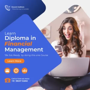 Diploma in Financial Management | Decent Institute Vadodara